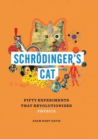 bokomslag Schrödinger's Cat: Fifty Experiments That Revolutionized Physics