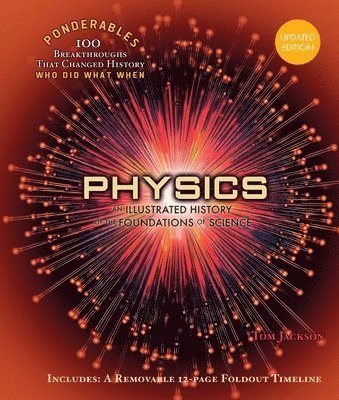 bokomslag Physics: An Illustrated History of the Foundations of Science (100 Ponderables) Revised and Updated