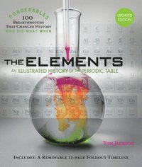 bokomslag The Elements: An Illustrated History of the Periodic Table (100 Ponderables) Revised and Updated