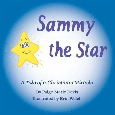 Paige Marie Davis - Sammy the Star: A Tale of a Christmas Miracle, Häftad