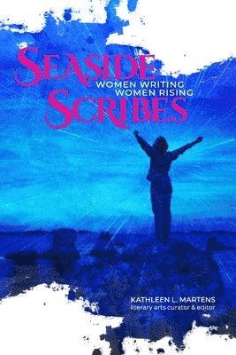 bokomslag Seaside Scribes: Women Writing, Women Rising