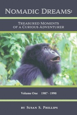 Susan S. Phillips, Susan S Phillips - Nomadic Dreams: Treasured Moments of a Curious Adventurer, Häftad