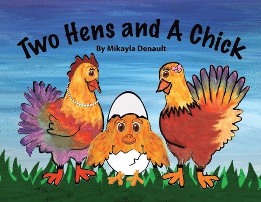 Two Hens and A Chick 1