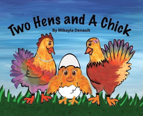 Two Hens and A Chick 1