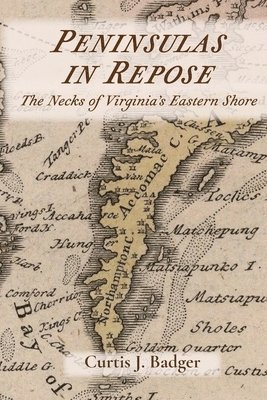 bokomslag Peninsulas in Repose: The Necks of Virginia's Eastern Shore