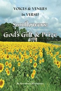 bokomslag Voices and Venues in Verse: Sunflowers - God's Gift and Prize