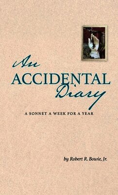 An Accidental Diary: A Sonnet a Week for a Year: A Sonnet a Week for a Year