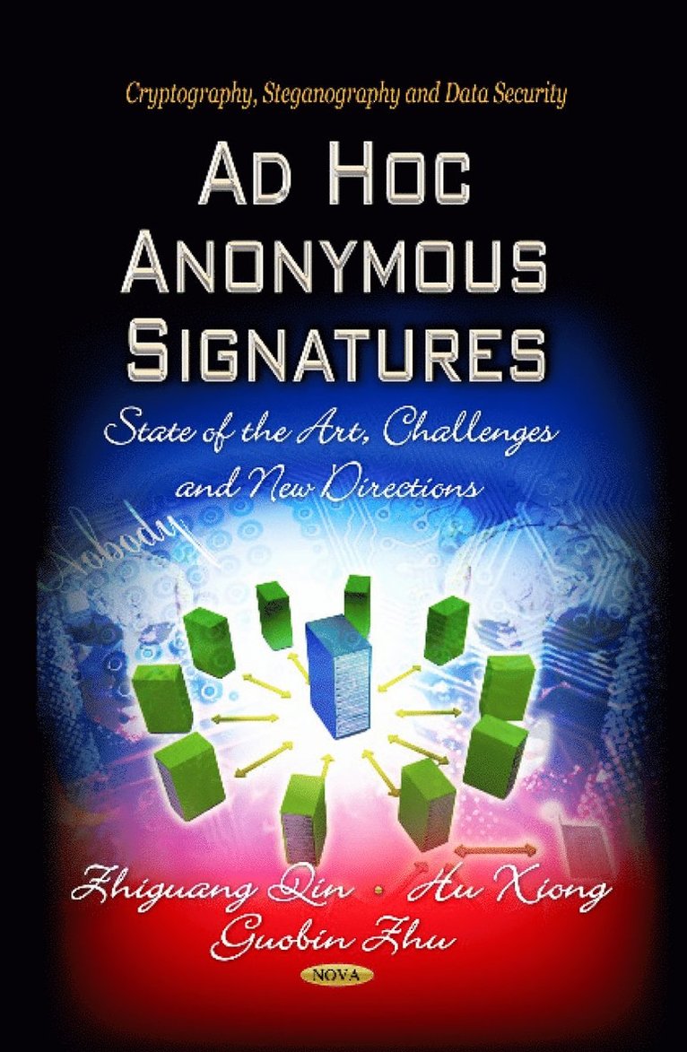 Hu Xiong, Zhiguang Qin, Guobin Zhu - Ad Hoc Anonymous Signatures, Inbunden