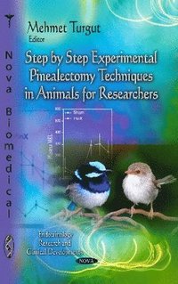 bokomslag Step-by-Step Experimental Pinealectomy Techniques in Animals for Researchers