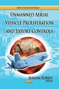 bokomslag Unmanned Aerial Vehicle Proliferation & Export Controls