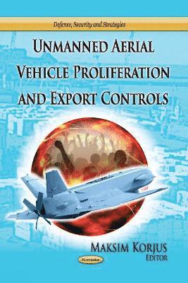 bokomslag Unmanned Aerial Vehicle Proliferation & Export Controls