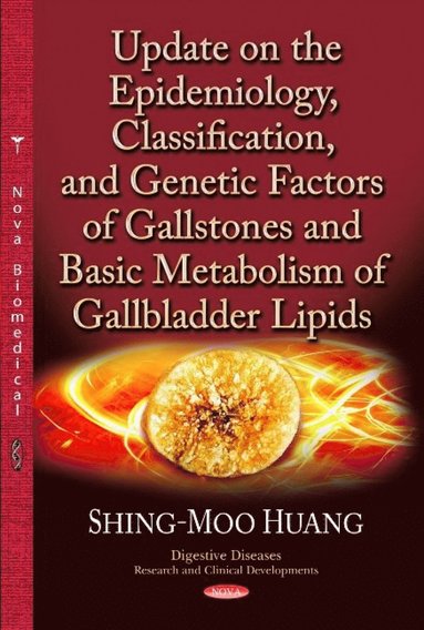 bokomslag Update on the Epidemiology, Classification & Genetic Factors of Gallstones & Basic Metabolism of Gallbladder Lipids