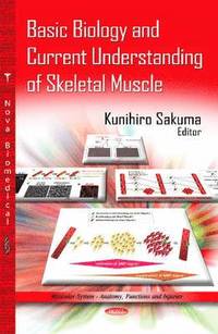 bokomslag Basic Biology & Current Understanding of Skeletal Muscle
