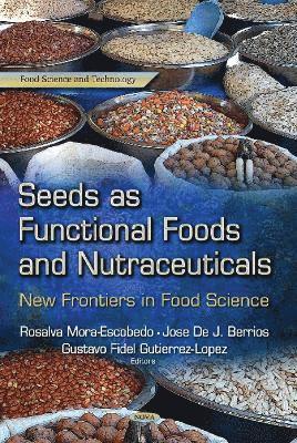 bokomslag Seeds as Functional Foods & Nutraceuticals