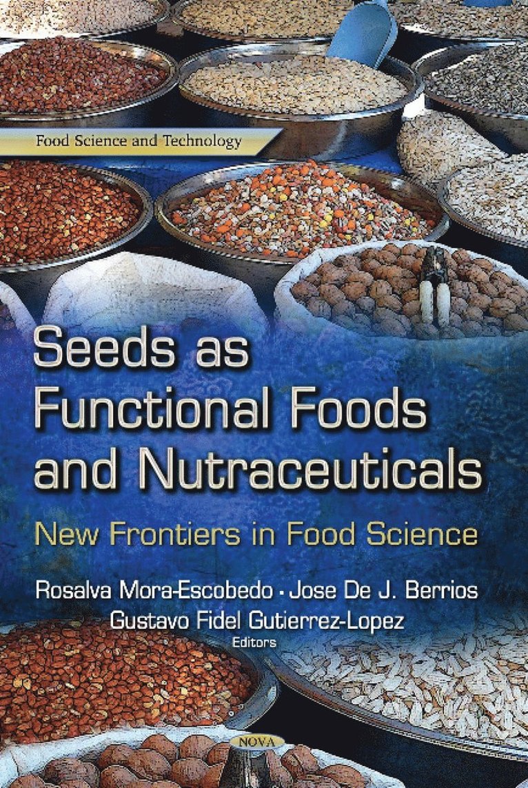 Gustavo Fidel Gutierrez Lopez, Rosalva Mora-Escobedo, Jose De J Berrios - Seeds as Functional Foods & Nutraceuticals, Häftad