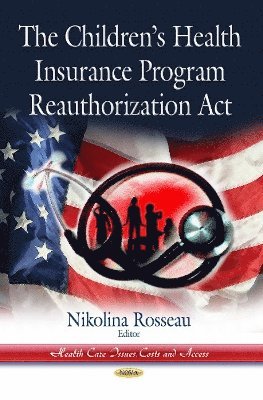 bokomslag Childrens Health Insurance Program Reauthorization Act