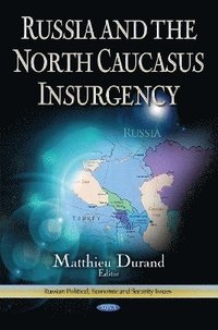 bokomslag Russia & the North Caucus Insurgency