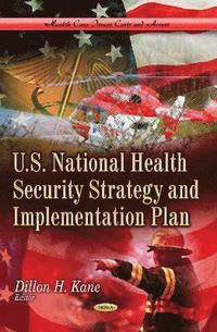 bokomslag U.S. National Health Security Strategy & Implementation Plan