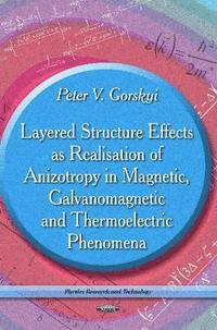 bokomslag Layered Structure Effects as Realisation of Anizotropy in Magnetic, Galvanomagnetic & Thermoelectric Phenomena