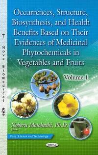 bokomslag Occurrences, Structure, Biosynthesis & Health Benefits Based on Their Evidences of Medicinal Phytochemicals in Vegetables & Fruits