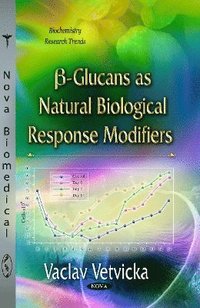 bokomslag ?-Glucans as Natural Biological Response Modifiers
