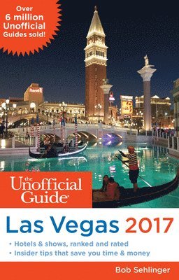 Unofficial Guide to Las Vegas 2017