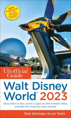 The Unofficial Guide to Walt Disney World 2023 1