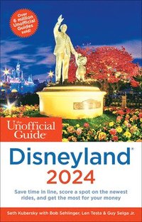 bokomslag The Unofficial Guide to Disneyland 2024