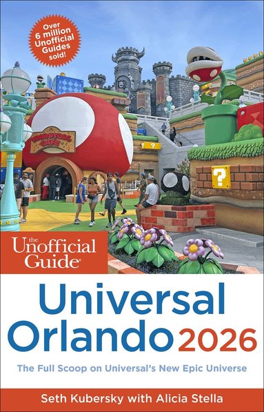 Seth Kubersky, Alicia Stella - Unofficial Guide to Universal Orlando 2026, Häftad