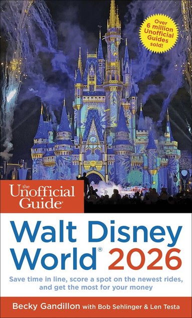 Becky Gandillon, Bob Sehlinger, Len Testa - Unofficial Guide to Walt Disney World 2026, Häftad