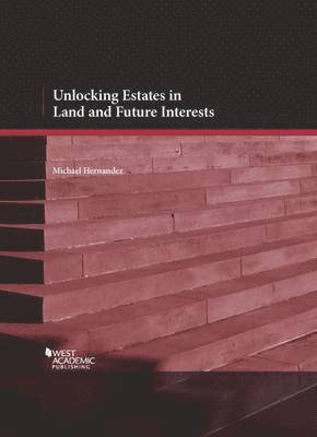 Michael Hernandez - Unlocking Estates in Land and Future Interests, Häftad