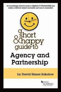 bokomslag A Short & Happy Guide to Agency and Partnership