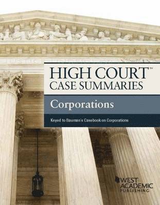 bokomslag High Court Case Summaries, Corporations (Keyed to Bauman)
