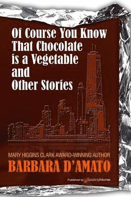 Of Course You Know That Chocolate Is a Vegetable and Other Stories 1