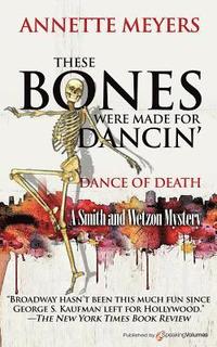 bokomslag These Bones Were Made for Dancin'