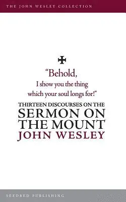 John Wesley - Thirteen Discourses on the Sermon on the Mount, Häftad. Tillgänglighet: Lägg i varukorg