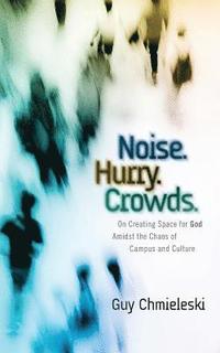 bokomslag Noise. Hurry. Crowds.