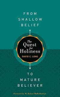 bokomslag Quest for Holiness-From Shallow Belief to Mature Believer