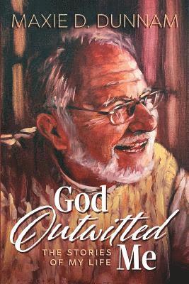 Maxie D Dunnam - God Outwitted Me, Häftad