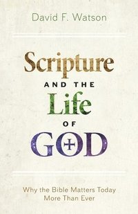 bokomslag Scripture and the Life of God