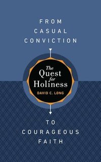 bokomslag Quest for Holiness-From Casual Conviction to Courageous Faith