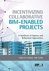 bokomslag Incentivizing Collaborative BIM-Enabled Projects