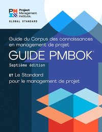 bokomslag A Guide to the Project Management Body of Knowledge (PMBOK Guide) - The Standard for Project Management (FRENCH)