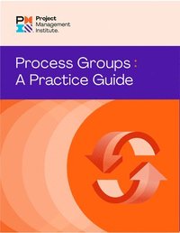 bokomslag Process Groups: A Practice Guide