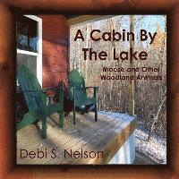 A Cabin By The Lake: Moose and Other Woodland Animals 1