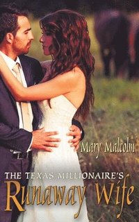 bokomslag The Texas Millionaire's Runaway Wife