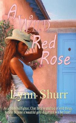 Lynn Shurr - Wild Red Rose, Häftad