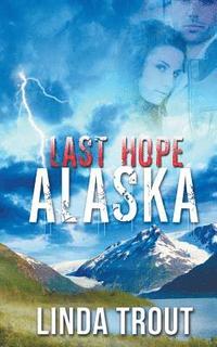 bokomslag Last Hope Alaska