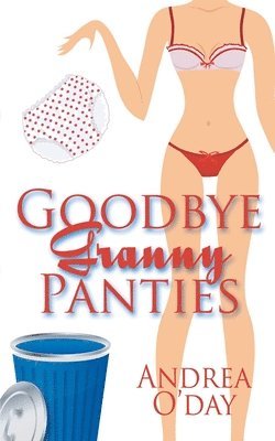 Goodbye Granny Panties 1