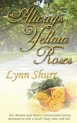 Lynn Shurr - Always Yellow Roses, Häftad